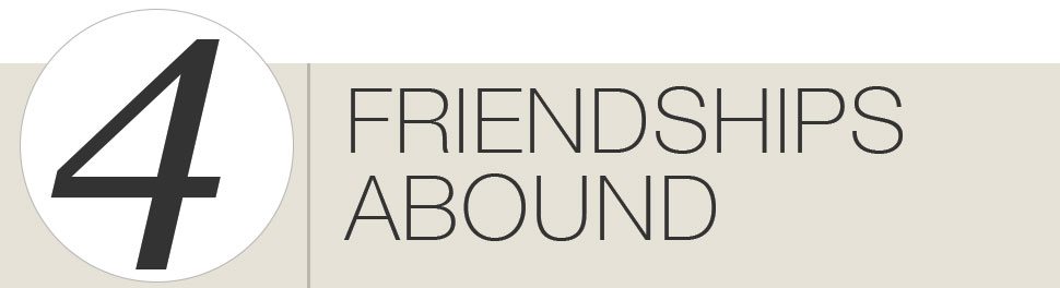 4. friendships abound