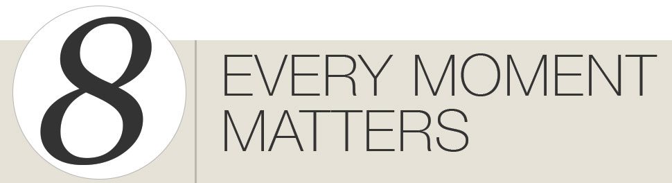 8. Every Moment Matters